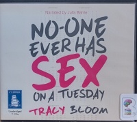 No-One Ever Has Sex on a Tuesday written by Tracy Bloom performed by Julia Barrie on Audio CD (Unabridged)